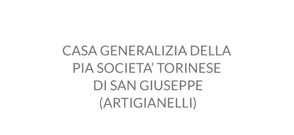 Casa gen. pia società Torino S. Guseppe Artigianelli